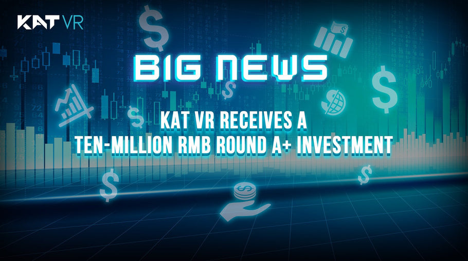 BIG NEWS! KATVR Receives a Ten-Million-Level A+ Round Investment!